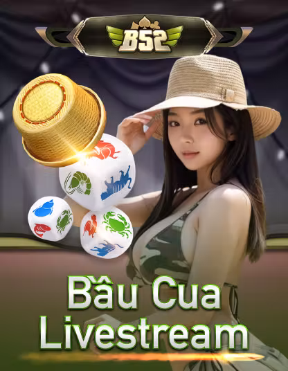 Trò chơi bong88vvip B52 Bau Cua Livestream Portrait tại bong88vvip